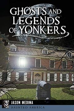 portada Ghosts and Legends of Yonkers (Haunted America) (in English)