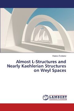 portada Almost L-Structures and Nearly Kaehlerian Structures on Weyl Spaces