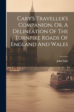 portada Cary's Traveller's Companion, or, a Delineation of the Turnpike Roads of England and Wales
