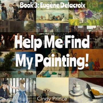 portada Eugène Delacroix: Help Me Find My Painting Book #3 (en Inglés)