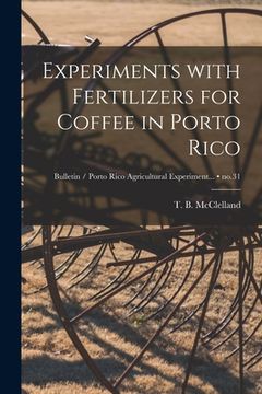 portada Experiments With Fertilizers for Coffee in Porto Rico; no.31 (in English)