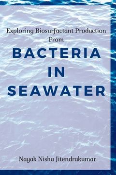 portada Exploring Biosurfactant Production From Bacteria in Seawater (en Inglés)