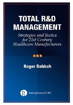 portada total r & d management: strategies and tactics for 21st century healthcare manufacturers (en Inglés)
