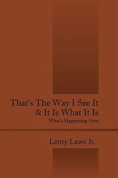 portada that's the way i see it & it is what it is: what's happening now (en Inglés)
