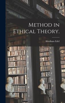 portada Method in Ethical Theory. (en Inglés)