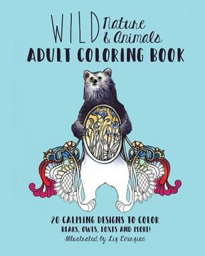 portada Wild Nature & Animals Adult Coloring Book: 20 Calming Designs to Color - Bears, Owls, Foxes and More!