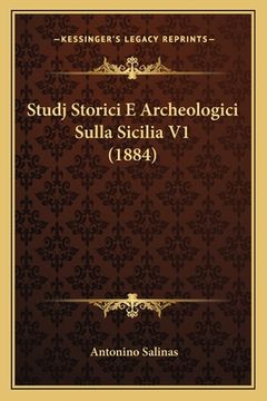 portada Studj Storici E Archeologici Sulla Sicilia V1 (1884) (en Italiano)