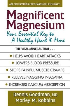 portada magnificent magnesium: your essential key to a healthy heart & more (en Inglés)