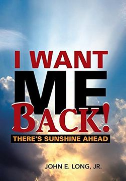 portada I Want Me Back!: There's Sunshine Ahead