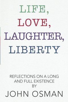 portada Life, Love, Laughter, Liberty: Reflections on a Long and Full Existence