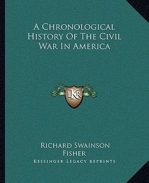 portada a chronological history of the civil war in america