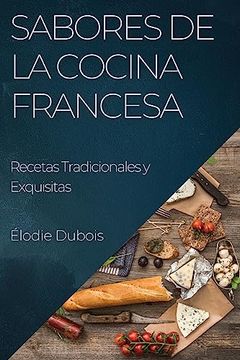 portada Sabores de la Cocina Francesa: Recetas Tradicionales y Exquisitas