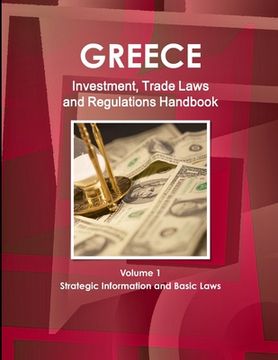 portada Greece Investment, Trade Laws and Regulations Handbook Volume 1 Strategic Information and Basic Laws (en Inglés)