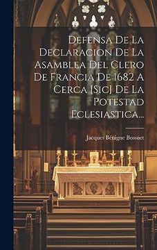 portada Defensa de la Declaracion de la Asamblea del Clero de Francia de 1682 a Cerca [Sic] de la Potestad Eclesiastica. (in Spanish)