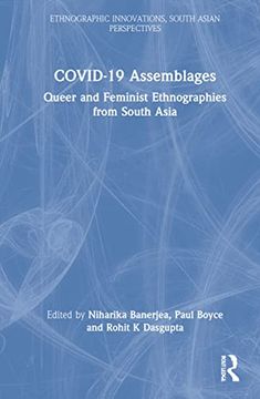 portada Covid-19 Assemblages: Queer and Feminist Ethnographies From South Asia (Ethnographic Innovations, South Asian Perspectives)