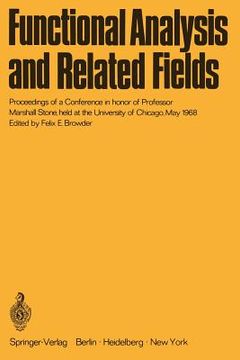 portada functional analysis and related fields: proceedings of a conference in honor of professor marshall stone, held at the university of chicago, may 1968 (en Inglés)