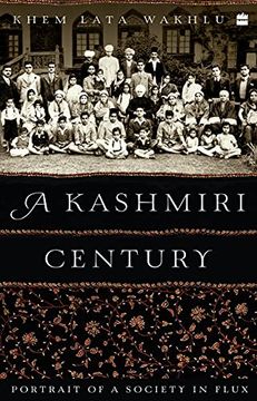 portada A Kashmiri Century: Portrait of a Society in Flux (en Inglés)
