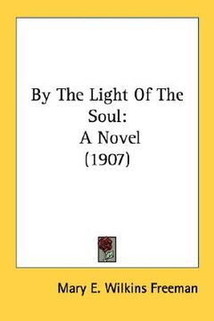 portada by the light of the soul: a novel (1907) (in English)