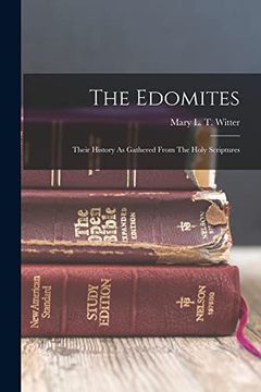 portada The Edomites: Their History as Gathered From the Holy Scriptures (en Inglés)