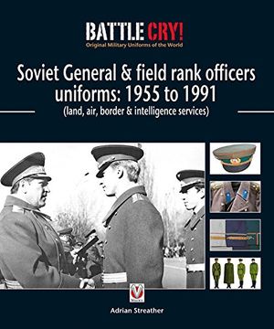 portada Soviet General & Field Rank Officers Uniforms: 1955 to 1991: Land, Air, Border & Intelligence Services (en Inglés)