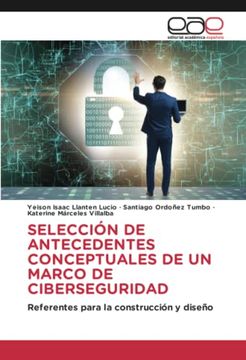portada Selección de Antecedentes Conceptuales de un Marco de Ciberseguridad: Referentes Para la Construcción y Diseño (in Spanish)