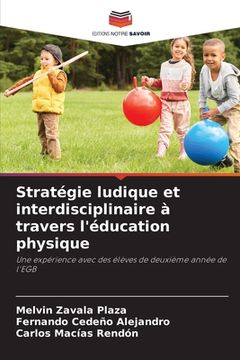 portada Stratégie ludique et interdisciplinaire à travers l'éducation physique (in French)