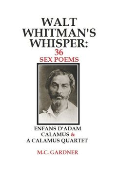 portada Walt Whitman's Whisper: 36 Sex Poems: Enfans D'Adam, Calamus & A Calamus Quartet (in English)