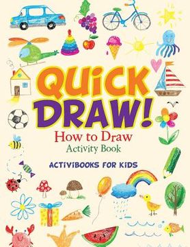 portada Quick Draw: How to Draw Activity Book (en Inglés)