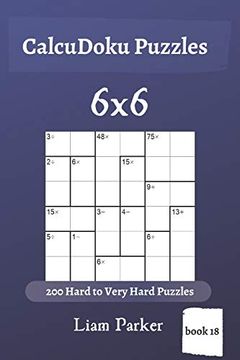 portada Calcudoku Puzzles - 200 Hard to Very Hard Puzzles 6x6 (Book 18) 