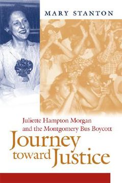 portada journey toward justice: juliette hampton morgan and the montgomery bus boycott (en Inglés)