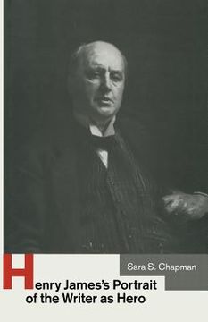 portada Henry James's Portrait of the Writer as Hero (in English)