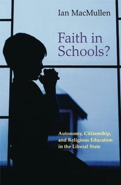 portada Faith in Schools? Autonomy, Citizenship, and Religious Education in the Liberal State (en Inglés)