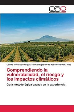 portada Comprendiendo la Vulnerabilidad, el Riesgo y los Impactos Climáticos: Guía Metodológica Basada en la Experiencia (in Spanish)