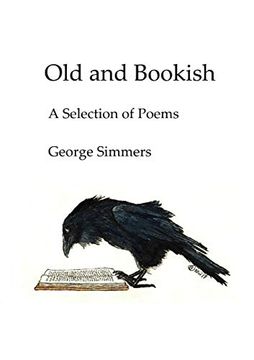 portada Old and Bookish: A Selection of Poems (en Inglés)