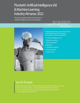 portada Plunkett's Artificial Intelligence (AI) & Machine Learning Industry Almanac 2022: Artificial Intelligence (AI) & Machine Learning Industry Market Rese (en Inglés)