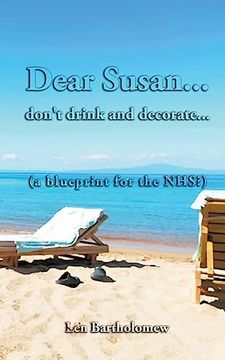 portada Dear Susan... don't drink and decorate... (a blueprint for the NHS?) (en Inglés)
