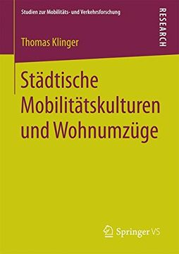 portada Städtische Mobilitätskulturen und Wohnumzüge (Studien zur Mobilitats- und Verkehrsforschung) (en Alemán)