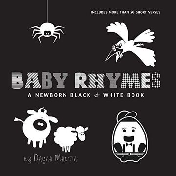 portada Baby Rhymes: A Newborn Black & White Book: 22 Short Verses, Humpty Dumpty, Jack and Jill, Little Miss Muffet, This Little Piggy, Rub-A-Dub-Dub, and. Early Readers: Children's Learning Books) (en Inglés)
