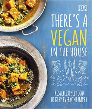 portada There's a Vegan in the House: Fresh, Flexible Food to Keep Everyone Happy (en Inglés)