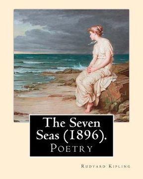 portada The Seven Seas (1896). By: Rudyard Kipling: Poetry (in English)