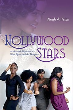 portada Nollywood Stars: Media and Migration in West Africa and the Diaspora (New Directions in National Cinemas)