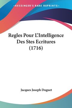 portada Regles Pour L'Intelligence Des Stes Ecritures (1716) (en Francés)