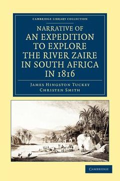 portada Narrative of an Expedition to Explore the River Zaire, Usually Called the Congo, in South Africa, in 1816 (Cambridge Library Collection - African Studies) 