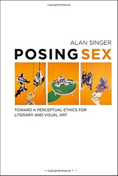 portada Posing Sex: Toward a Perceptual Ethics for Literary and Visual Art
