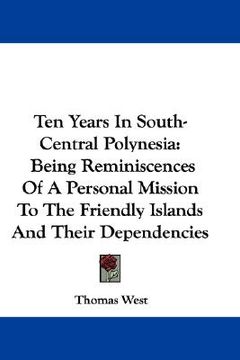 portada ten years in south-central polynesia: being reminiscences of a personal mission to the friendly islands and their dependencies (in English)
