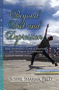 portada Beyond Diet & Depression: Volume 1 -- Basic Knowledge, Clinical Symptoms & Treatment of Depression (Nutrition Diet Research Progre) (en Inglés)