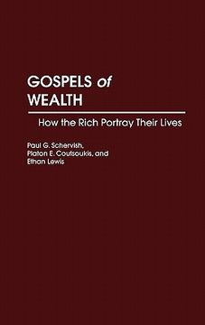 portada gospels of wealth: how the rich portray their lives (en Inglés)