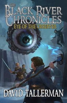 portada The Black River Chronicles: Eye of the Observer (en Inglés)