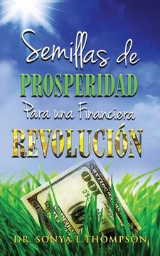 portada Semillas De PROSPERIDAD Para Una Financiera REVOLUCIÓN (in Spanish)