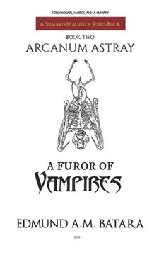 portada Arcanum Astray: A Furor of Vampires (Book Two of the Summus Magister Series) (en Inglés)